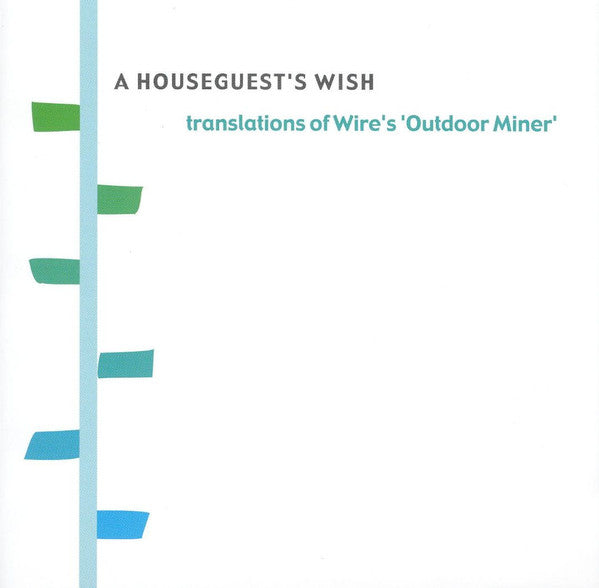 Various : A Houseguest's Wish : Translations Of Wire's 'Outdoor Miner' (CD)